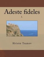 Adeste fideles I.: O Come, All Ye Faithful