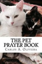 The Pet Prayer Book: Curse Breaking, Inner-Healing, Chiro-Prayer & Deliverance From Evil Spirits