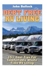 Debt Free RV Living: 15+ Cool Tips For Comfortable Whole Time RV Living