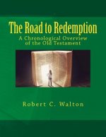 The Road to Redemption: A Chronological Overview of the Old Testament