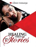 Healing Through my Stories: Growing While Showing my Scars