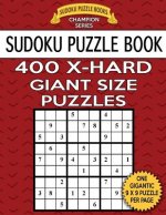 Sudoku Puzzle Book 400 EXTRA HARD Giant Size Puzzles: One Gigantic Large Print Puzzle Per Letter Size Page