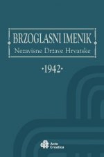 Brzoglasni Imenik Nezavisne Drzave Hrvatske 1942: Phone Directory of the Independent State of Croatia 1942
