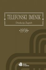 Phone Book District of Zagreb 1938: Telefonski Imenik Direkcija Zagreb 1938