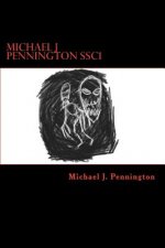Michael J Pennington SSC1: Short Story Collection #1: Eat the Food.