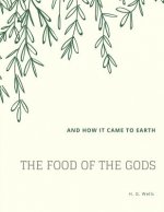 The Food of the Gods: and How It Came to Earth