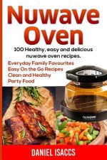 Nuwave Oven: Nuwave Oven Recipes, nuwave Airfryer Cookbook, Easy Nuwave Recipes, Family Everyday recipes