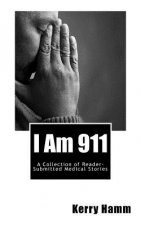 I Am 911: A Collection of Reader-Submitted Medical Stories
