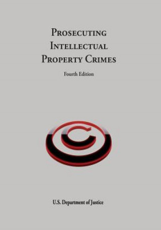 Prosecuting Intellectual Property Crimes