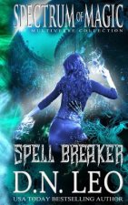 Spell Breaker - Spectrum of Magic - Book 1