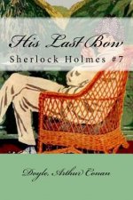 His Last Bow: Sherlock Holmes #7