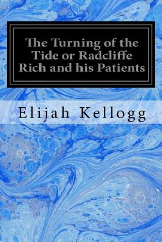 The Turning of the Tide or Radcliffe Rich and his Patients