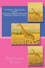 My First Trilingual Book - English-Urdu-Spanish - Animals From A to Z