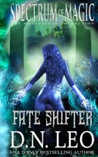 Fate Shifter - Spectrum of Magic - Book 2
