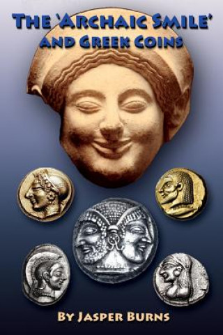 The 'archaic Smile' and Greek Coins (Jasper Burns)(Miękka)