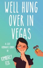 Well Hung Over in Vegas: A Standalone Romantic Comedy