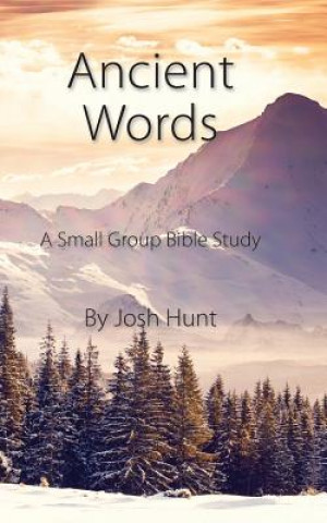 Ancient Words: A Small Group Bible Study