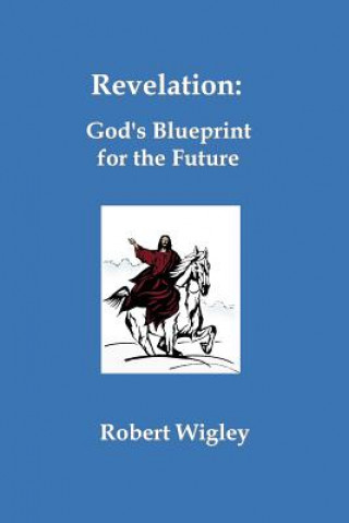 Revelation: God's Blueprint for the Future