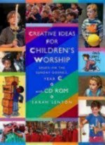 Creative Ideas for Children's Worship - Year C: Based on the Sunday Gospels, with CD ROM [With CDROM]