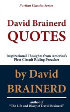 David Brainerd QUOTES: Inspirational Thoughts From America's First Circuit Riding Preacher