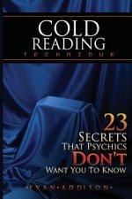 Cold Reading Technique: 23 Secrets That Psychics Don't Want You to Know
