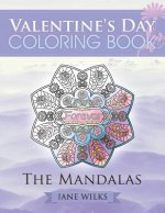 Valentine's Day Coloring Book: The Mandalas
