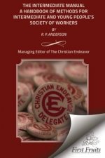 The Intermediate Manual: A Handbook of Methods for Intermediate and Young People's Society Workers