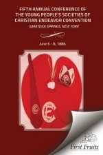 1886 Convention Report: Fifth Annual Conference of the Young People's Societies of Christian Endeavor Convention