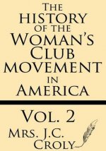 The History of the Woman's Club Movement in America (Volume 2)