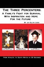 The Three Percenters: A Family's Fight for Survival with Inspiration and Hope for the Future