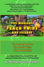 The Magical Peach Twins and Friends: : The Legend of How the Peach Twins Saved Breakfast