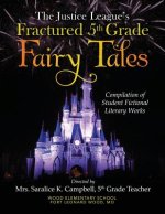 The Justice League's Fractured 5th Grade Fairy Tales