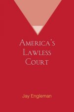 America's Lawless Court