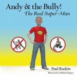 Andy & the Bully!: The Real Super-Man