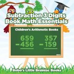 Subtraction 3 Digits Book Math Essentials - Children's Arithmetic Books
