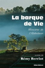 La barque de Vie. Mémoires de l'Alzhe?mer
