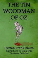 The Tin Woodman of Oz: Volume 12 of L.F.Baum's Original Oz Series