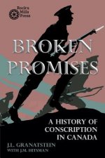 Broken Promises: A History of Conscription in Canada