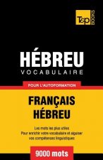 Vocabulaire Francais-Hebreu pour l'autoformation - 9000 mots