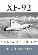 Xf-92: Convair's Arrow