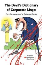 Devil's Dictionary of Corporate Lingo: From Corporate Angel to Corporate Zombie