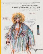 Adriana Berselli. L'avventura del costume: Cinema, teatro, televisione, moda, design