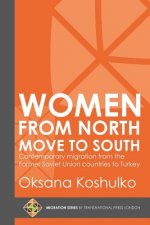 Women from North Move to South: Turkey's Female Movers from the Former Soviet Union Countries