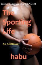 The Sporting Life: Step into the Sporting Life of habu's world