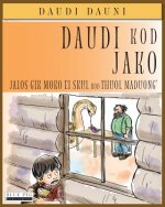 Daudi Kod Jako: Jalos Gik Moko Ei Skul Kod Thuol Maduong' (Luo Edition)