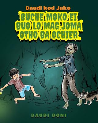 Daudi Kod Jako: Buche Moko Ei Buo Lo Mag Joma Otho Ba Ochier (Luo Edition)