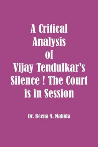 A Critical Analysis of Vijay Tendulkar's Silence ! The Court is in Session