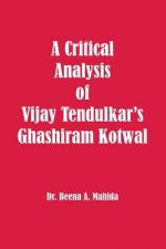 A Critical Analysis of Vijay Tendulkar's Ghashiram Kotwal