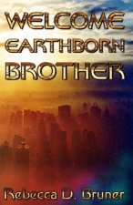 Welcome, Earthborn Brother