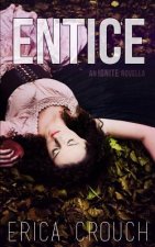 Entice: An Ignite Novella